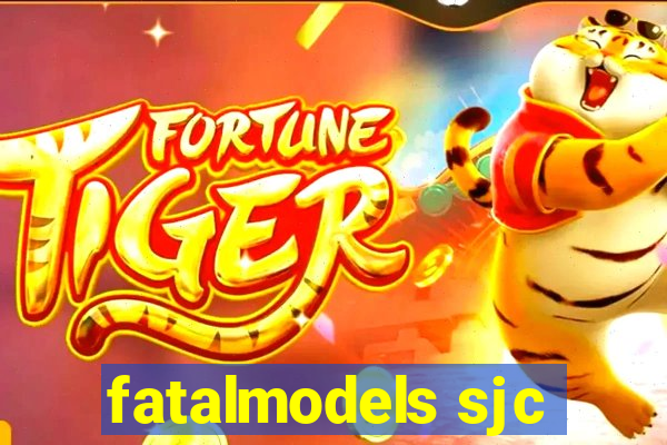 fatalmodels sjc